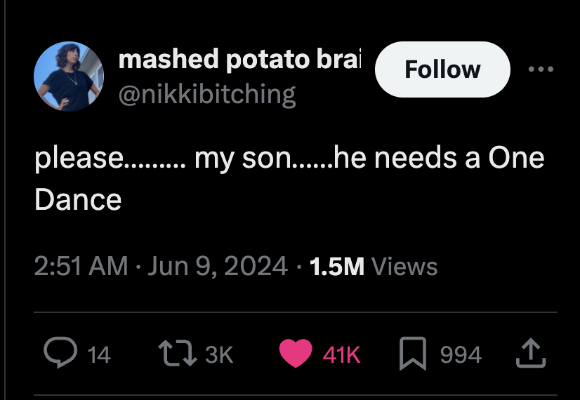 screenshot - mashed potato brai please my son......he needs a One Dance 1.5M Views 14 3K 41K 994